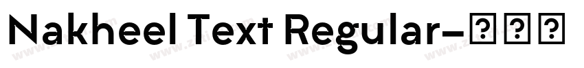 Nakheel Text Regular字体转换 Nakheel Text Regular字体转换